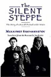 Cover of: The Silent Steppe by Mukhamet Shayakhmetov