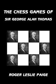 Cover of: The Chess Games of Sir George Alan Thomas