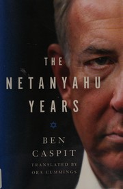 The Netanyahu years by Ben Kaspit
