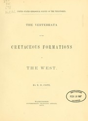 Cover of: The vertebrata of the Cretaceous formations of the West by Edward Drinker Cope