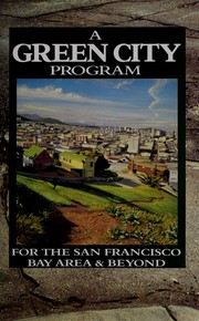 Cover of: Green City Program for the San Francisco Bay Area and Beyond by Peter Berg
