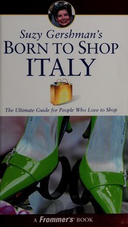 Cover of: Suzy Gershman's born to shop Italy by Suzy Gershman
