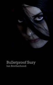 Cover of: Bulletproof Suzy by Ian Brotherhood