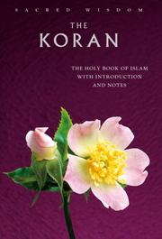 Cover of: The Koran: The Holy Book of Islam with Introduction and Notes (Sacred Wisdom)