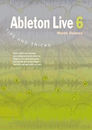 Cover of: Ableton Live 6 Tips and Tricks by Martin Delaney