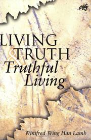 Cover of: Living Truth and Truthful Living | Winifred Wing Han Lamb