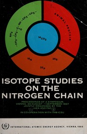 Isotope studies on the nitrogen chain by Symposium on the Use of Isotopes in Studies of Nitrogen Metabolism in the Soil-Plant-Animal System Vienna 1967.