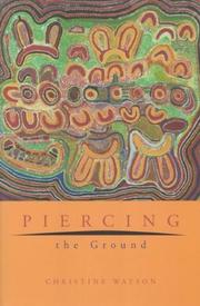 Cover of: Piercing the ground: Balgo women's image making and relationship to country