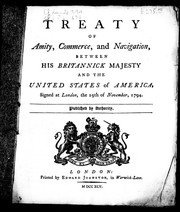Cover of: Treaty of amity, commerce, and navigation, between His Britannick Majesty and the United States of America: signed at London, the 19th of November, 1794