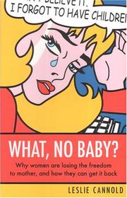 What, No Baby? by Leslie Cannold