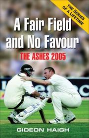 Cover of: A Fair Field and No Favour: The Ashes 2005