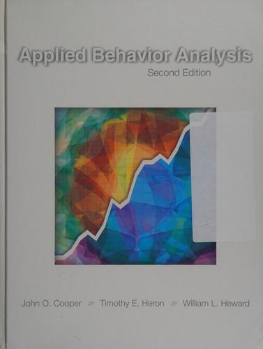 Applied Behavior Analysis Cooper 2Nd Edition  by John O. Cooper, Timothy E. Heron , William L. Heward 