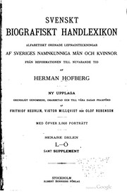 Cover of: Svenskt biografiskt handlexicon: Alfabetiskt ordnade lefnadsteckningar af Sveriges namnkunniga män och qvinnor från reformationen till närvarande tid