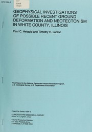 Cover of: Geophysical investigations of possible recent ground deformation and neotectonism in White County, Illinois