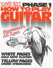 Cover of: How To Play Guitar, Phase I by Ernie Ball