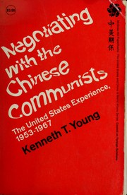 Cover of: Negotiating with the Chinese Communists by Kenneth T. Young