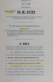 A bill to amend title XVIII of the Social Security Act to provide for Medicare contracting reforms, and for other purposes by United States. Congress. House