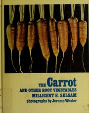 Cover of: The carrot and other root vegetables by Millicent E. Selsam