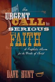 Cover of: An Urgent Call to a Serious Faith by Dave Hunt