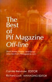 Cover of: The best of Pif magazine off-line by Camille Renshaw, editor ; Richard Luck, managing editor ; Anne Doolittle, poetry editor ; Michael E. Burgin, commentary editor ; Jennifer Bergmark, fiction editor.