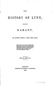 The History of Lynn: Including Nahant by Alonzo Lewis