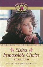 Cover of: Elsie's Impossible Choice (Life of Faith®: Elsie Dinsmore Series, A) by Martha Finley