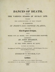 Cover of: The dances of death, through the various stages of human life by Hans Holbein, David Deuchar