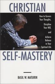 Cover of: Christian Self-Mastery: How to Govern Your Thoughts, Discipline Your Will, and Achieve Balance in Your Spiritual Life