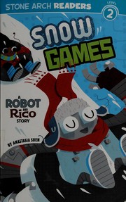 Cover of: Snow games: a Robot and Rico story