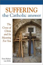 Cover of: Suffering, the Catholic answer: the cross of Christ and its meaning for you