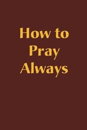 Cover of: How to pray always