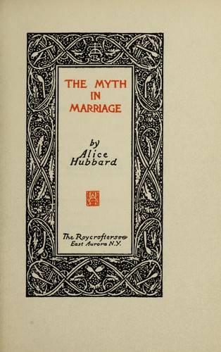 The myth in marriage by Alice Hubbard
