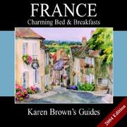 Cover of: Karen Brown's France: Charming Bed & Breakfasts 2004 (Karen Brown Guides/Distro Line)