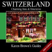Cover of: Karen Brown's Switzerland: Charming Inns & Itineraries 2004 (Karen Brown Guides/Distro Line)