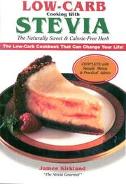 Cover of: Low-carb cooking with stevia: the naturally sweet & calorie-free herb