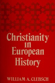 Cover of: Christianity in European history by William A. Clebsch