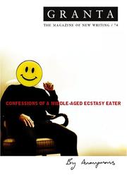 Cover of: Granta Magazine 74: Confessions of a Middle-Aged Ecstasy Eater