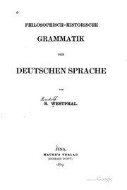 Cover of: Philosophisch-historische grammatik der Deutschen Sprache by Rudolf Georg Hermann Westphal