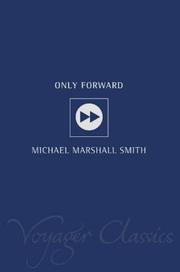 Cover of: Only Forward (Voyager Classics) by Michael Marshall Smith