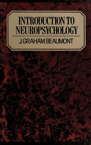 Introduction to neuropsychology by J. Graham Beaumont