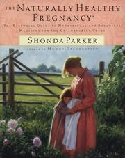 Cover of: The naturally healthy pregnancy by Shonda Parker
