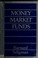 Cover of: Money market funds