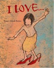 Cover of: I Love by Brigitte Minne, Minne Fortier, Brigitte Minne, Minne Fortier