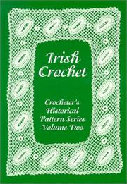 Cover of: Irish Crochet: Crocheter's Historical Pattern Series Volume Two (Crocheter's Historical Pattern Series)