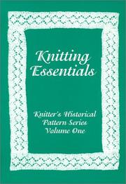 Cover of: Knitting Essentials : Knitter's Historical Pattern Series Volume One