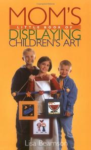 Cover of: Mom's Little Book of Displaying Children's Art (Mom's Little Book of)