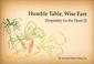 Cover of: Humble Table, Wise Fare