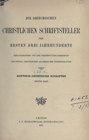 Cover of: Koptisch-gnostische Schriften: Hrsg. im Auftrage der Kirchenväter-Commission der Königl.  Preussischen Akademie der Wissenschaften