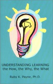 Cover of: Understanding Learning: the How, the Why, the What