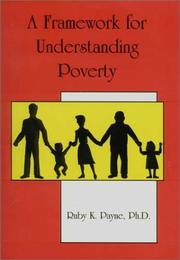 A framework for understanding poverty by Ruby K. Payne